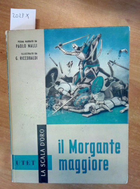 IL MORGANTE MAGGIORE - NALLI RICCOBALDI 1960 LA SCALA D'ORO UTET (2029X