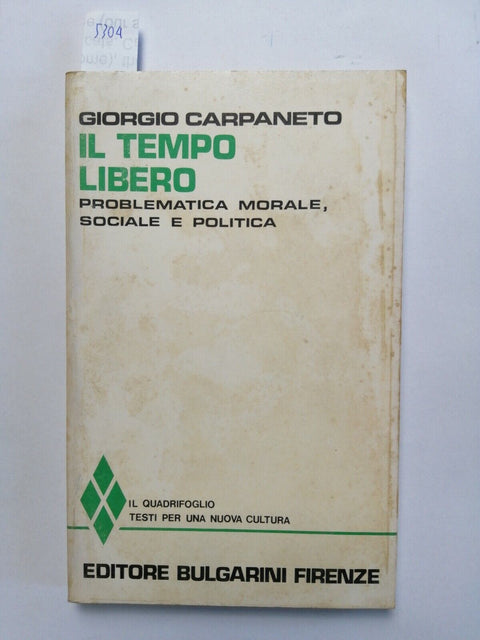 IL TEMPO LIBERO problematica morale, sociale - G. CARPANETO 1973 Bulgarini