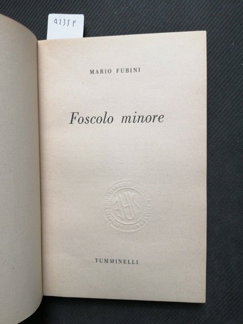 MARIO FUBINI - FOSCOLO MINORE - biografia - Tumminelli - 1949 - (4235F