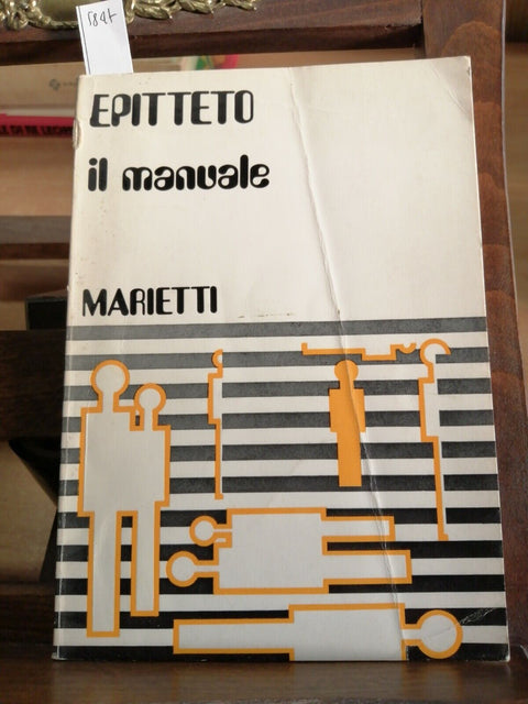 EPITTETO - IL MANUALE - MARIETTI - 1975 - FILOSOFIA - SANTO ARCOLEO - (5847