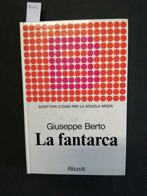 LA FANTARCA - GIUSEPPE BERTO - 1ED. - 1968 - RIZZOLI - romanzo (4217L