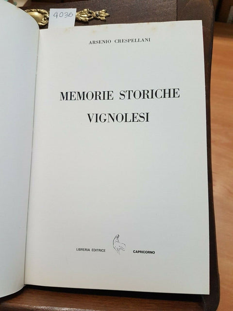 ARSENIO CRESPELLANI - MEMORIE STORICHE VIGNOLESI 1974 CAPRICORNO (4036