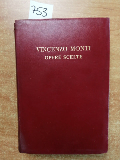 VINCENZO MONTI - Opere scelte - Rizzoli - 1940 a cura di Cesare Angelini (7