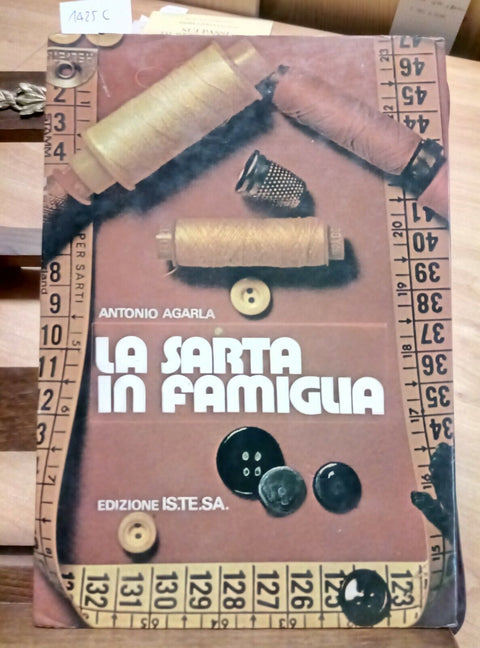 LA SARTA IN FAMIGLIA - ANTONIO AGARLA - IS.TE.SA. - (1425C) MANUALE TE