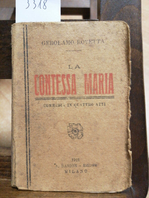 GEROLAMO ROVETTA - LA CONTESSA MARIA - COMMEDIA IN 4 ATTI 1921 - BARION - (