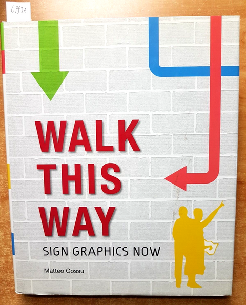 WALK THIS WAY sign graphics now - MATTEO COSSU 2010 Collins Design GRAFICA(