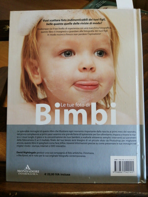 LE TUE FOTO DI BIMBI - DAVID NIGHTINGALE 2009 MONDADORI INFORMATICA 1ED. (