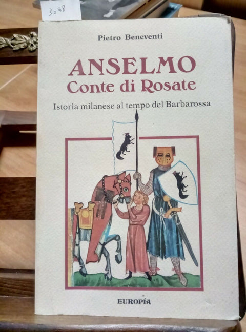 ANSELMO CONTE DI ROSATE - ISTORIA AL TEMPO DEL BARBAROSSA 1994 BENEVENTI (3