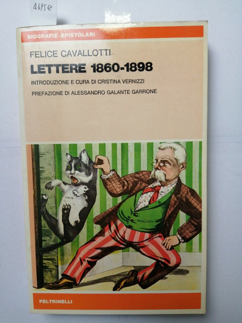 Felice Cavallotti Lettere 1860-1898 Feltrinelli Biografie Epistolari 1979 (