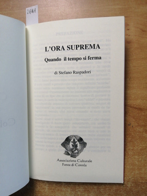 Stefano Raspadori L'ORA SUPREMA QUANDO IL TEMPO SI FERMA 2011 Collana Etica2174