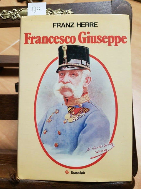 FRANCESCO GIUSEPPE - BIOGRAFIA - FRANZ HERRE - 1980 - RIZZOLI EUROCLUB - (3