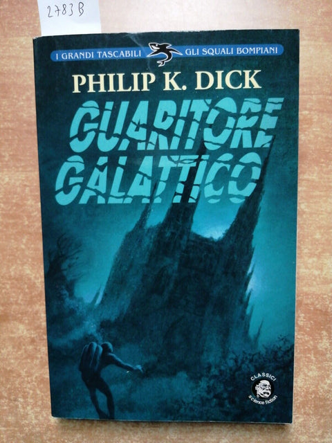 PHILIP K. DICK - Guaritore galattico 1996 Gli Squali BOMPIANI fantascienza(