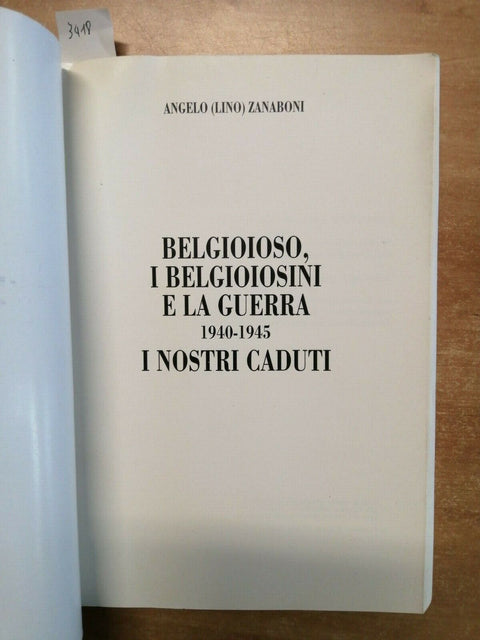 ZANABONI - BELGIOIOSO, I BELGIOIOSINI E LA GUERRA 1940-45 I NOSTRI CADUTI (