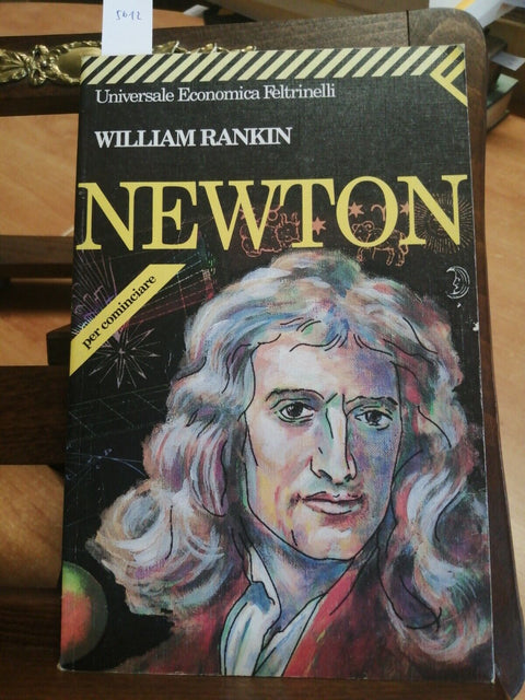 WILLIAM RANKIN - NEWTON - PER COMINCIARE 1996 FELTRINELLI(5612)BIOGRAF