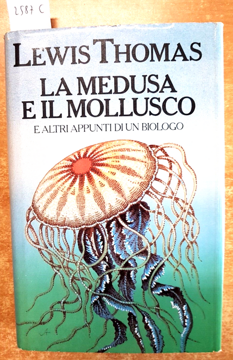 LA MEDUSA E IL MOLLUSCO e altri appunti di un biologo 1982 LEWIS THOMAS (25