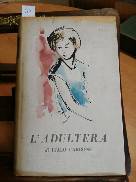 ITALO CARBONE - L'ADULTERA - EDIZIONI DELL'ACQUARIO 1954 (5558)