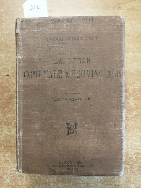 LA LEGGE COMUNALE E PROVINCIALE - Enrico Mazzoccolo - 1894 MANUALI HOEPLI (