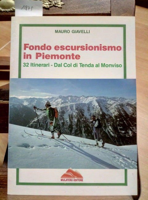 FONDO ESCURSIONISMO IN PIEMONTE - 32 ITINERARI - GIAVELLI 1988 MULATERO (18