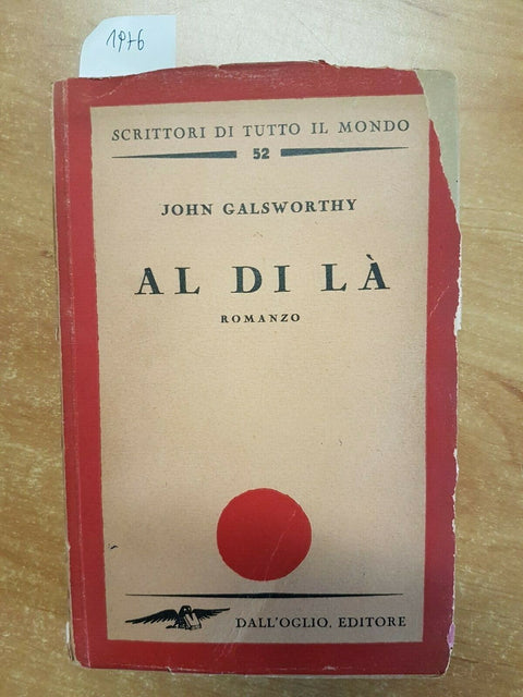 JOHN GALSWORTHY - AL DI LA' - DALL'OGLIO - 1949 - ROMANZO - (1976)