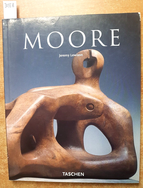 HENRY MOORE 1898-1996 - Jeremy Lewison - Taschen IN ITALIANO - SCULTURA (30