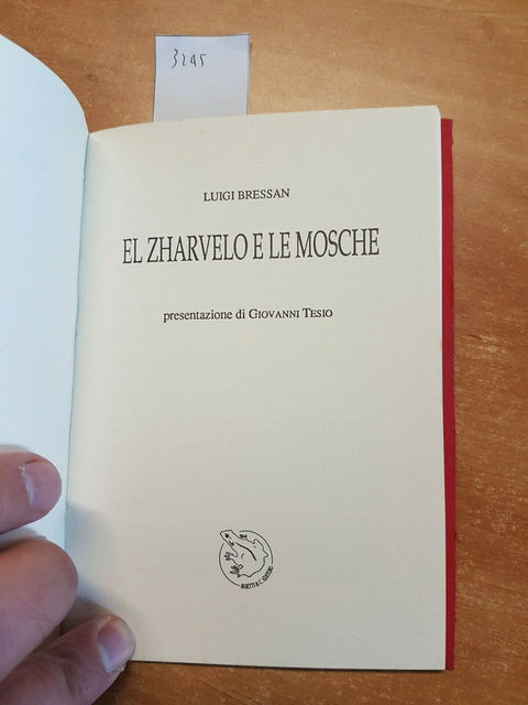 LUIGI BRESSAN - EL ZHARVELO E LE MOSCHE 1990 BOETTI 1ED. TIRAT. LIMITATA (