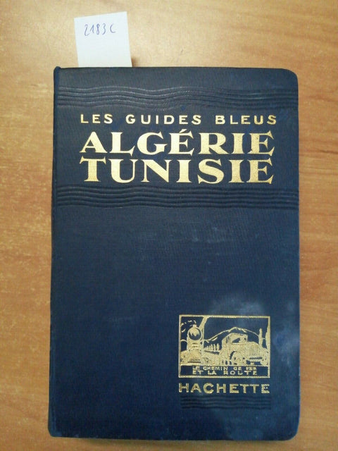 LES GUIDES BLEUS - ALGERIE TUNISIE TRIPOLITAINE MALTE 1927 HACHETTE (2183C