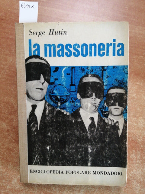 Serge Hutin - LA MASSONERIA - 1961 - Mondadori LIBERA MURATORIA + ritagli (