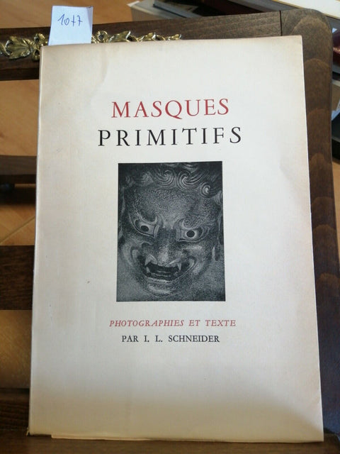 MASQUES PRIMITIFS - SCHNEIDER 1951 LES ILES D'OR LIBRAIRIE PLON (1067