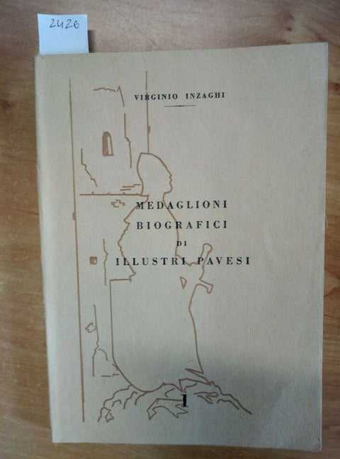 MEDAGLIONI BIOGRAFICI DI ILLUSTRI PAVESI 1970 VIRGINIO INZAGHI - VOLUME 1 (