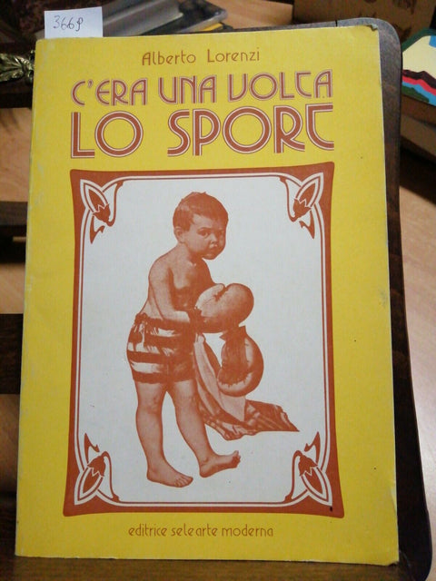 ALBERTO LORENZI - C'ERA UNA VOLTA LO SPORT 1975 SELE ARTE MODERNA ILLUSTRATO366