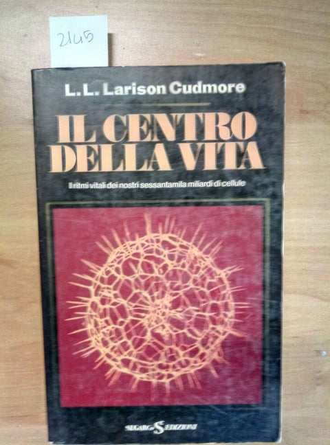 IL CENTRO DELLA VITA - LARISON CUDMORE 1978 SUGARCO (2145)
