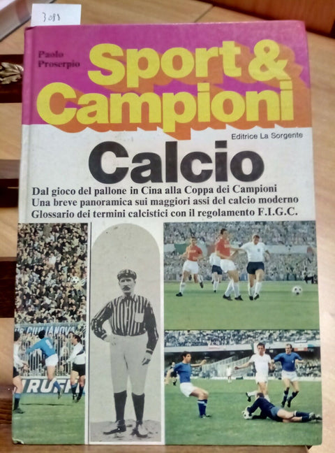 SPORT & CAMPIONI CALCIO - PAOLO PROSERPIO - LA SORGENTE - 1969 - 1 ED. -