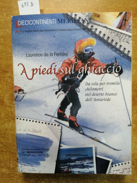 Laurence de la Ferrire A PIEDI SUL GHIACCIO 2007 EditorialeDomus ALPINISMO
