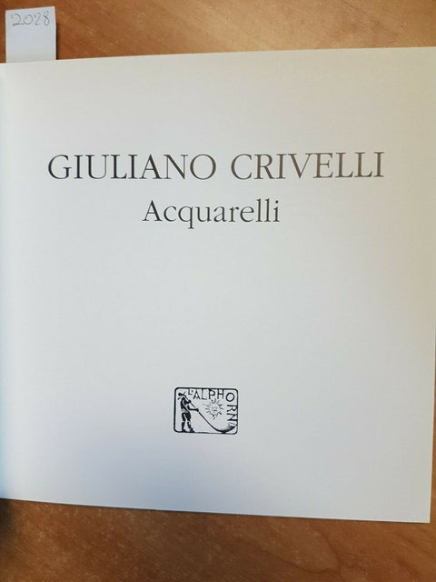 GIULIANO CRIVELLI - ACQUARELLI - CATALOGO A COLORI 1991 LITOPRINT VERBANO (