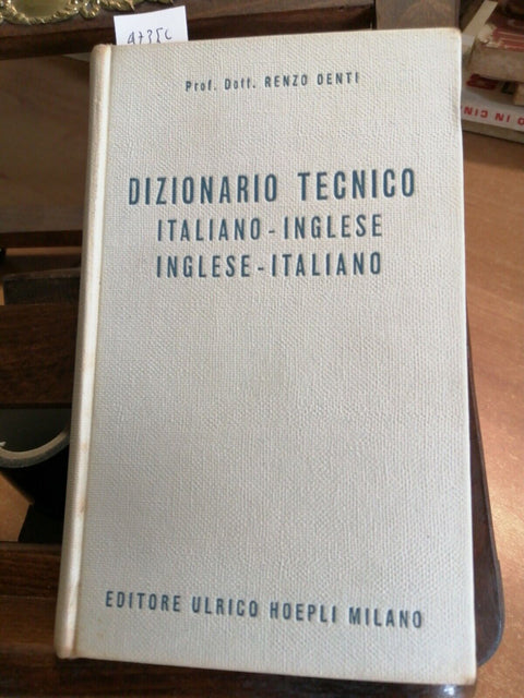 DIZIONARIO TECNICO ITALIANO INGLESE - RENZO DENTI - 1958 - HOEPLI - (4735C