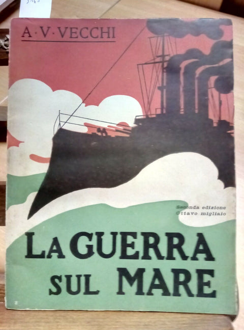 LA GUERRA SUL MARE - VECCHI (JACK LA BOLINA) - 1915 - BEMPORAD -