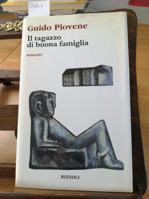 GUIDO PIOVENE - IL RAGAZZO DI BUONA FAMIGLIA - 1ED. - RIZZOLI - 1998 - (14