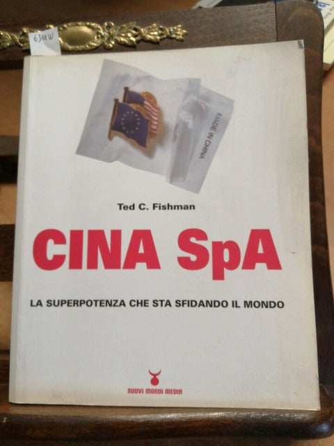 CINA SPA LA SUPERPOTENZA CHE SFIDA IL MONDO FISHMAN 2005 NUOVI MONDI MEDIA(