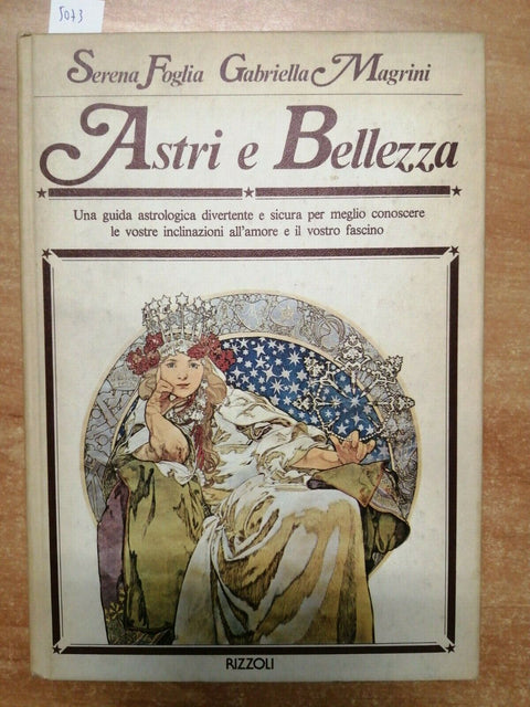 S. FOGLIA/ G. MAGRINI - ASTRI E BELLEZZA - RIZZOLI - 1977 - 1ED. - (5073