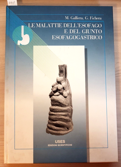 LE MALATTIE DELL'ESOFAGO E DEL GIUNTO ESOFAGOGASTRICO - Galliera 1990 USES