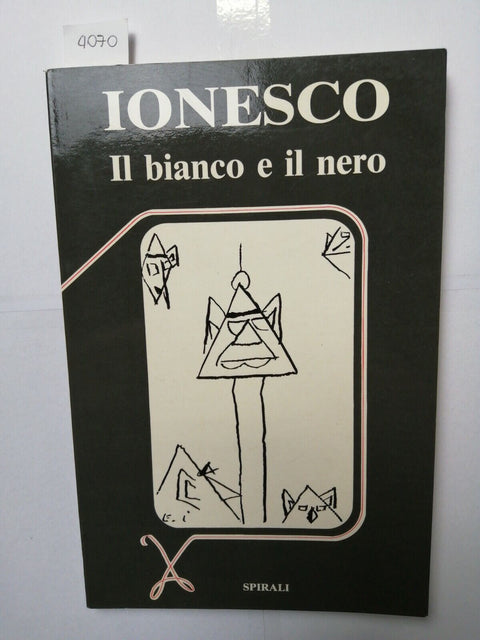 Eugene Ionesco - IL BIANCO E IL NERO 1985 Spirali prima edizione italiana (