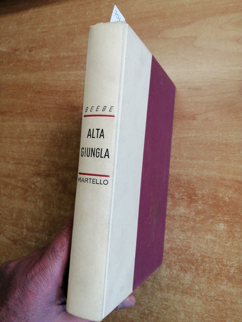 William Beebe - ALTA GIUNGLA - Martello - 1956 - Entomologia zoologia FOTO(