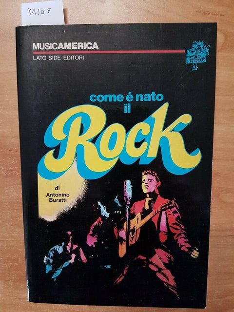 ANTONINO BURATTI - COME E' NATO IL ROCK - LATO SIDE EDITORI 1981 (3450F