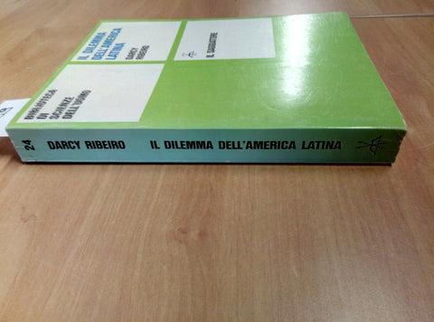 IL DILEMMA DELL'AMERICA LATINA - RIBEIRO 1976 IL SAGGIATORE - 659