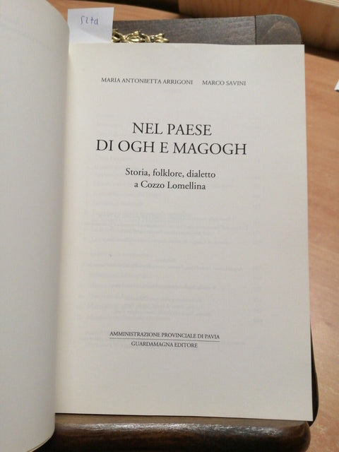 NEL PAESE DI OGH E MAGOGH - STORIA FOLKLORE DIALETTO COZZO LOMELLINA 1991 (