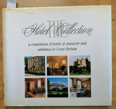 THE HOTEL COLLECTION a compilation of hotels of character in Great Britain(