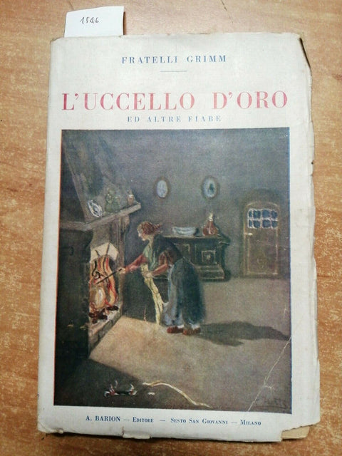 FRATELLI GRIMM - L'UCCELLO D'ORO ED ALTRE FIABE 1931 BARION - ILLUSTRATO