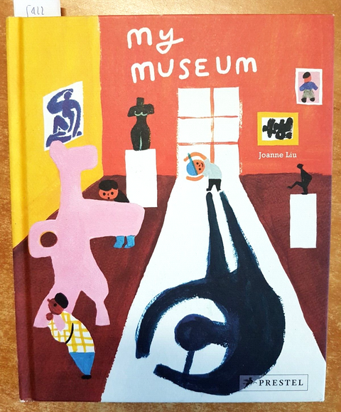 MY MUSEUM - by Joanne Liu - 2017 - PRESTEL - libro illustrato per bambini (