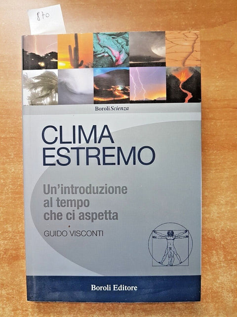 CLIMA ESTREMO UN'INTRODUZIONE AL TEMPO CHE CI ASPETTA - VISCONTI - BOROLI