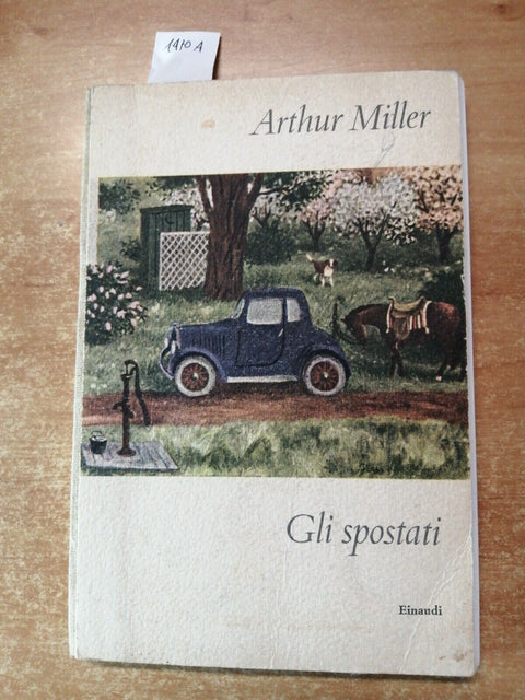 ARTHUR MILLER - GLI SPOSTATI - EINAUDI - I CORALLI - 1961 - 1ED. - (1470A